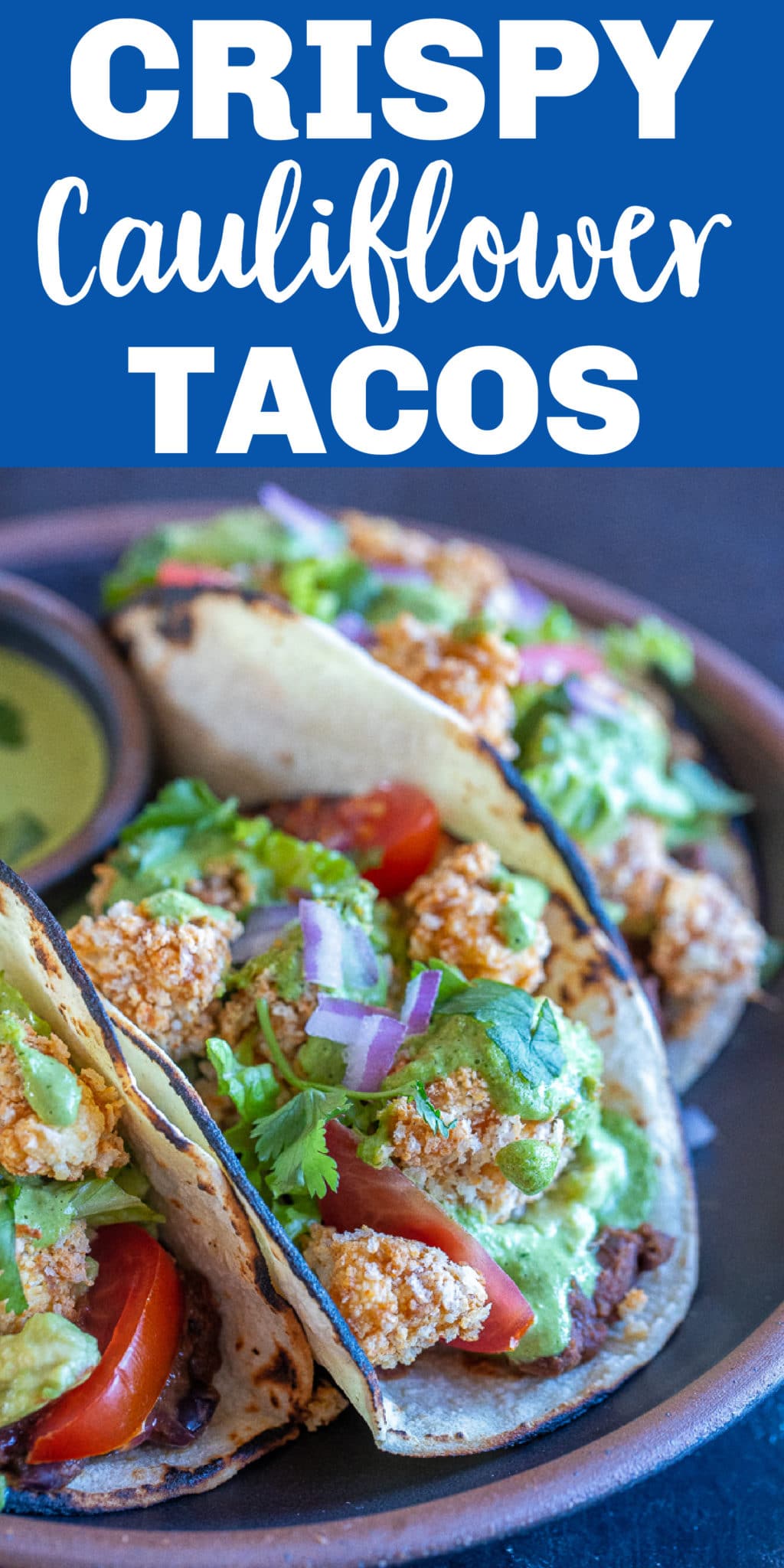 Crispy Cauliflower Tacos with Green Tahini Sauce - She Likes Food