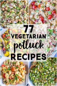 77 Easy Vegetarian Potluck Recipes - She Likes Food